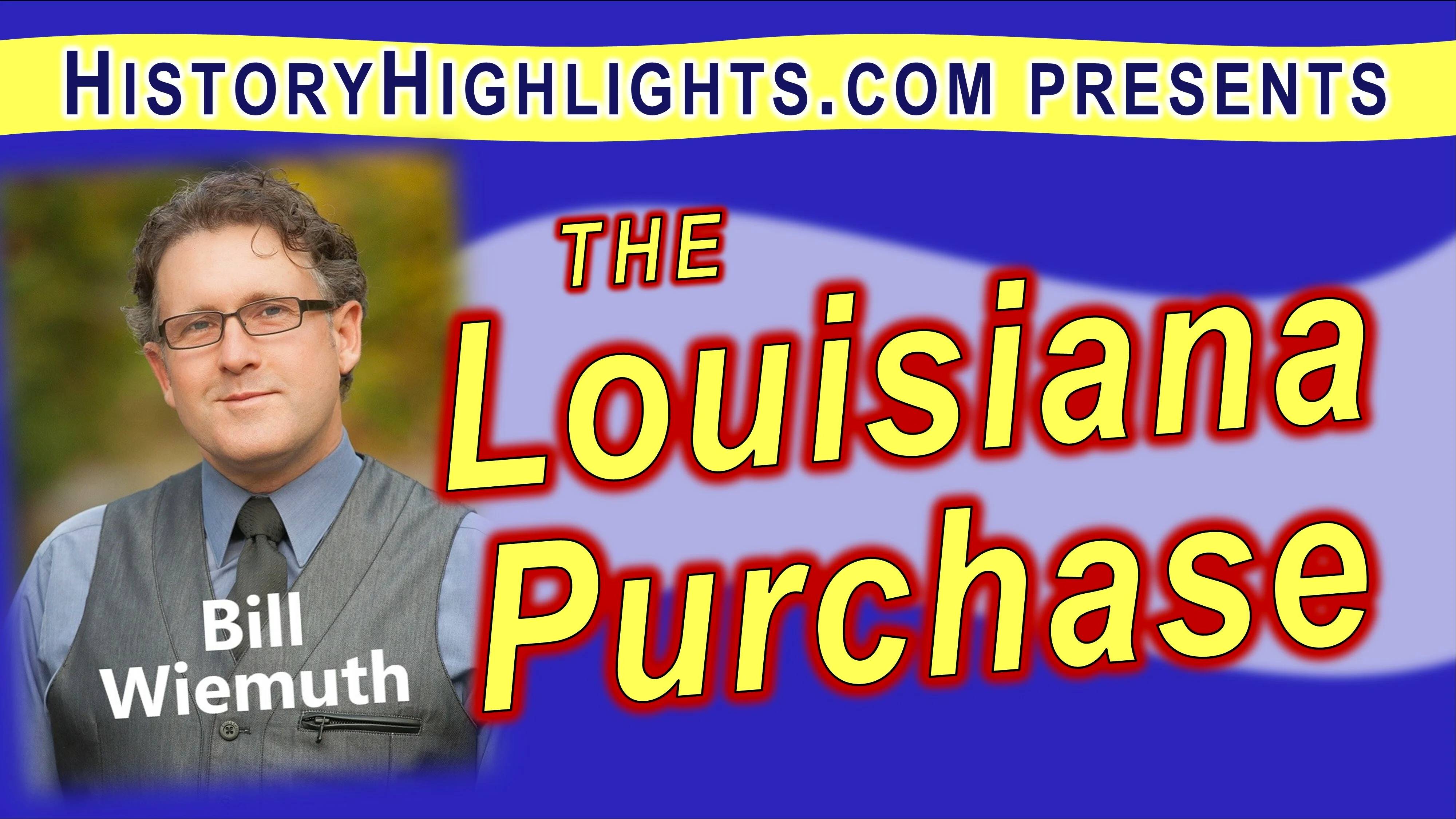 VIDEO PRESENTATION: The Louisiana Purchase