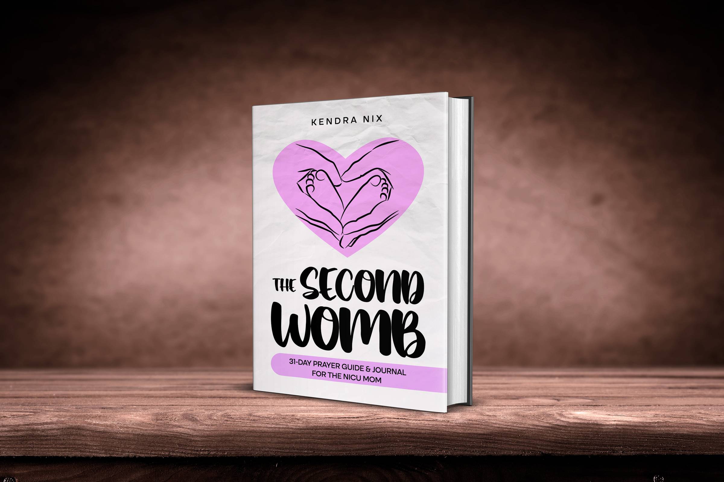 The Second Womb: 31-Day Prayer Guide & Journal for the NICU Mom