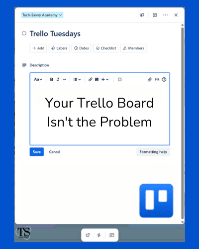Your Trello Board Isn't the Problem