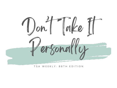 Don't Take It Personally