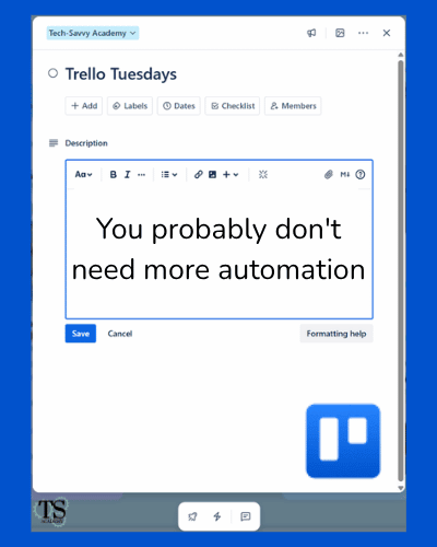 You probably don't need more automation