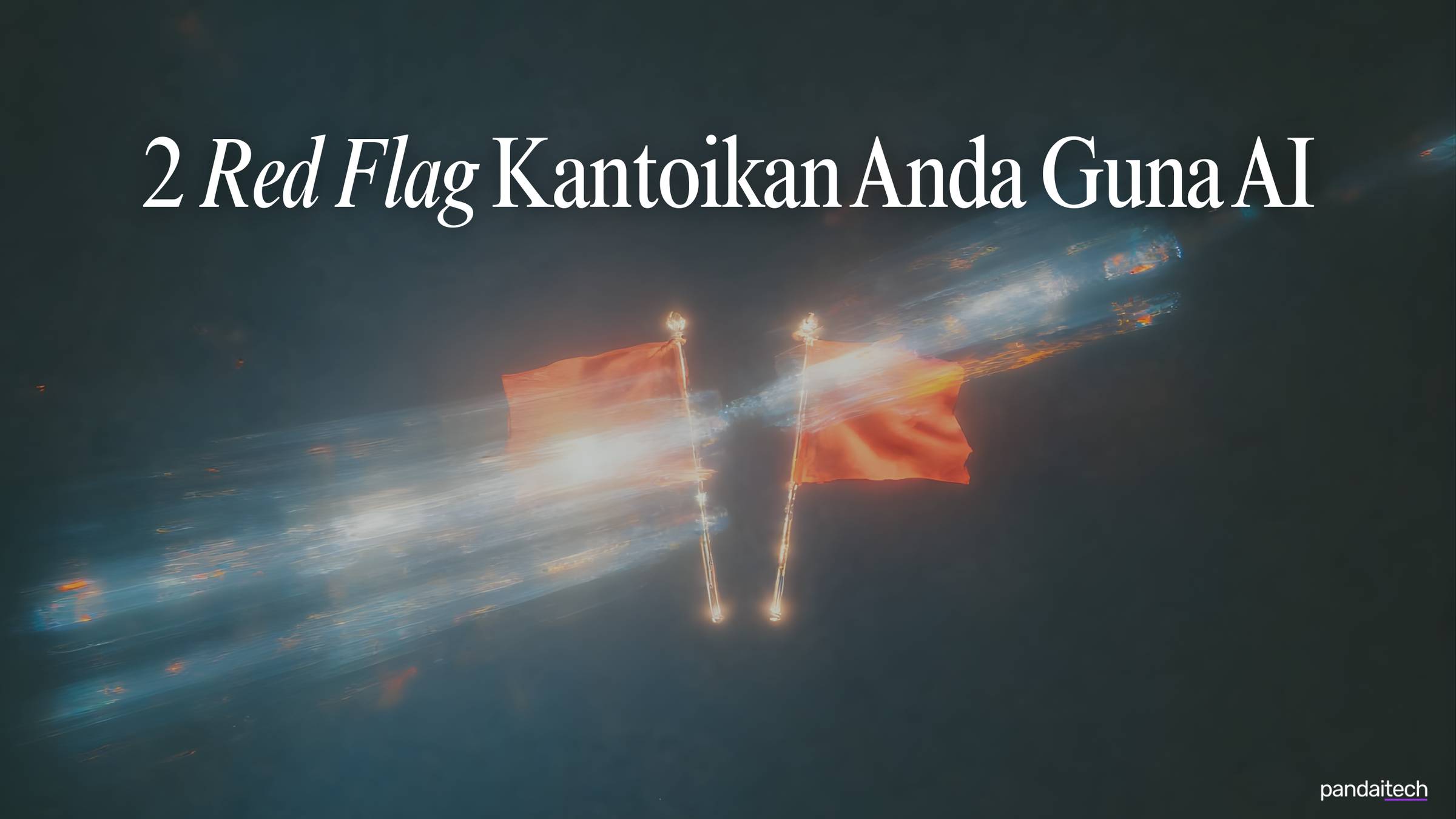 'Ban' 2 Red Flag ni Elak Kantoi Guna AI