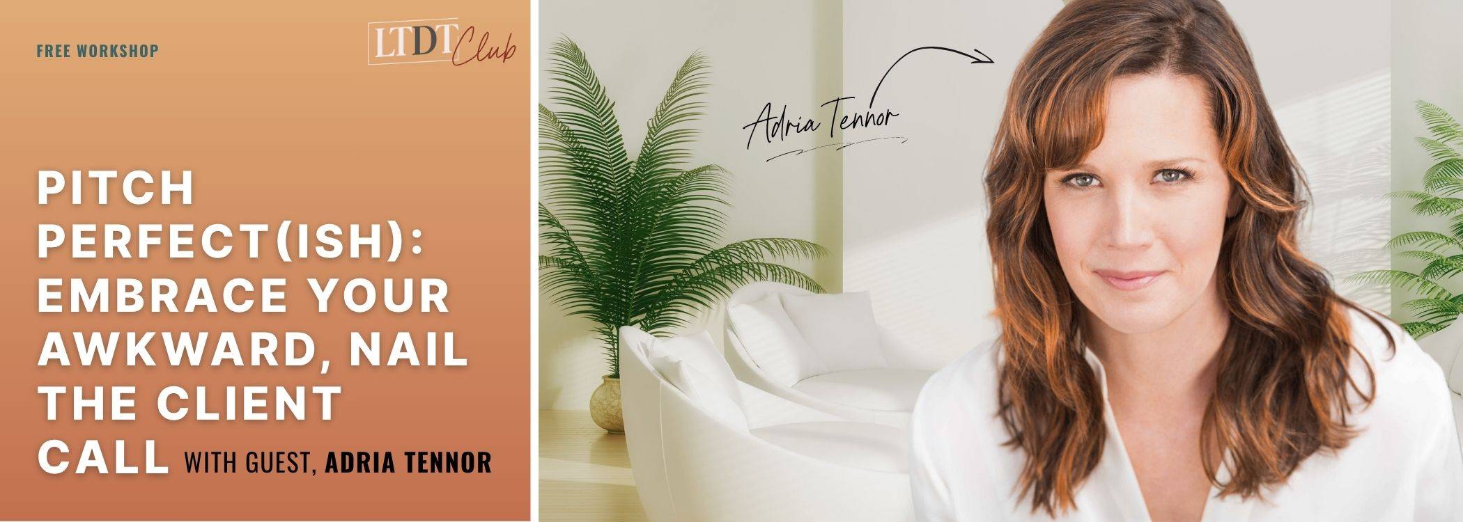 TOPIC:  Pitch Perfect(ish): Embrace Your Awkward, Nail the Client Call with guest Adria Tennor