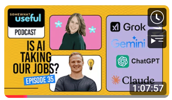 Somewhat Useful Podcast episode: Is AI taking our jobs?