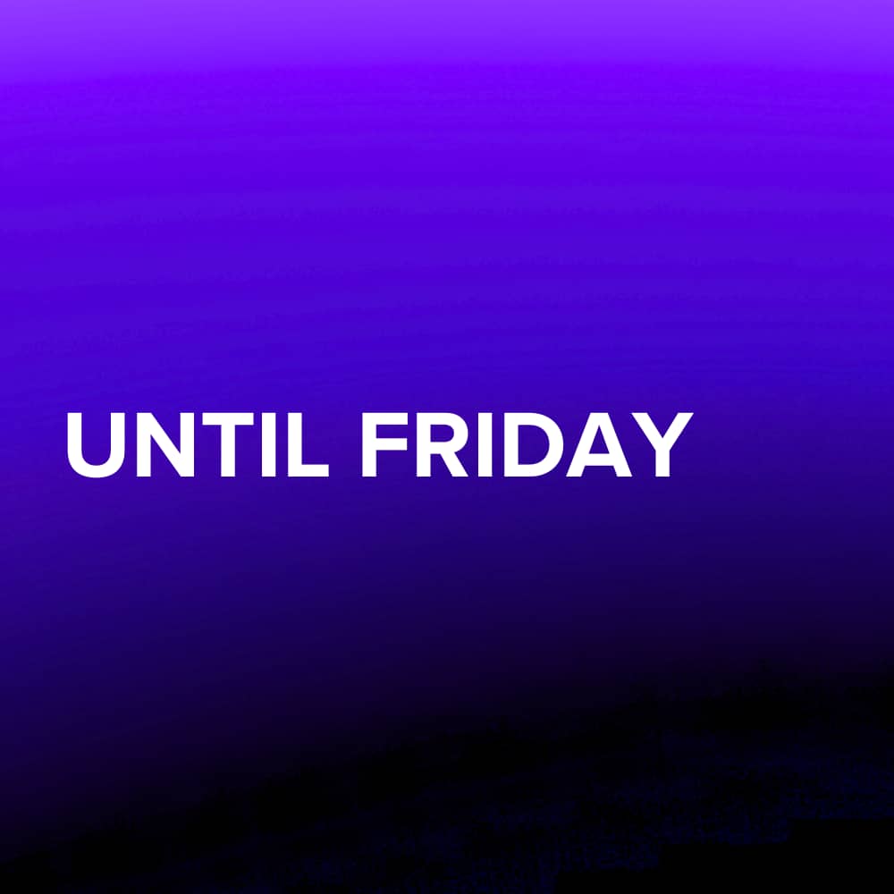Until Friday