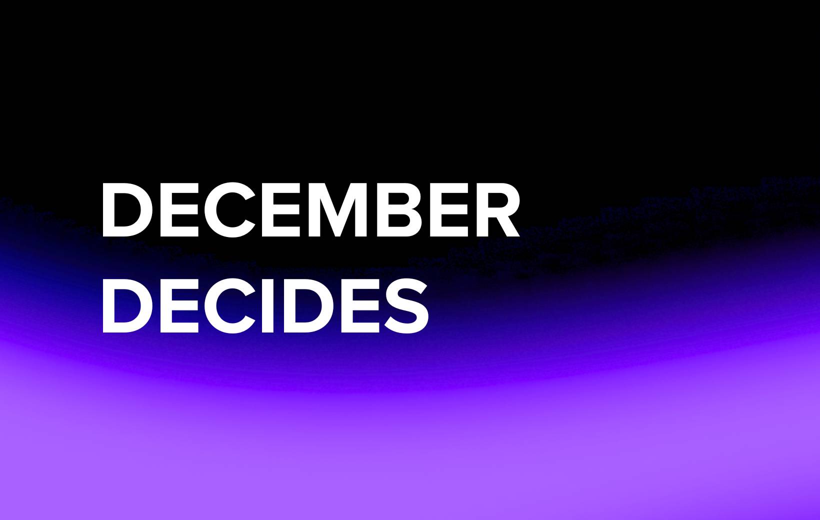 December Decides