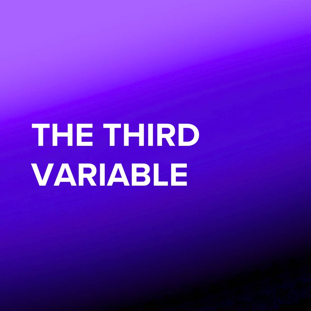 The Third Variable