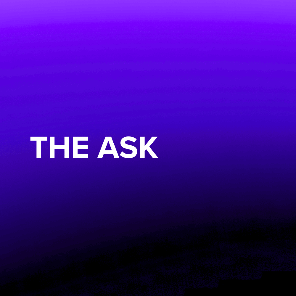 The Ask