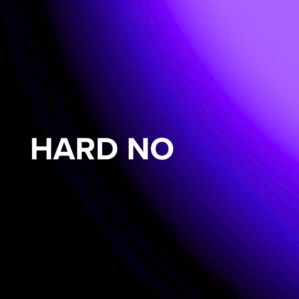 Hard No