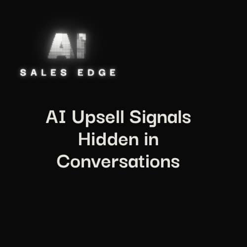 AI Upsell Signals Hidden in Conversations