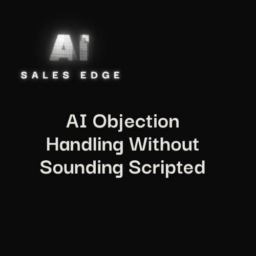 AI Objection Handling Without Sounding Scripted