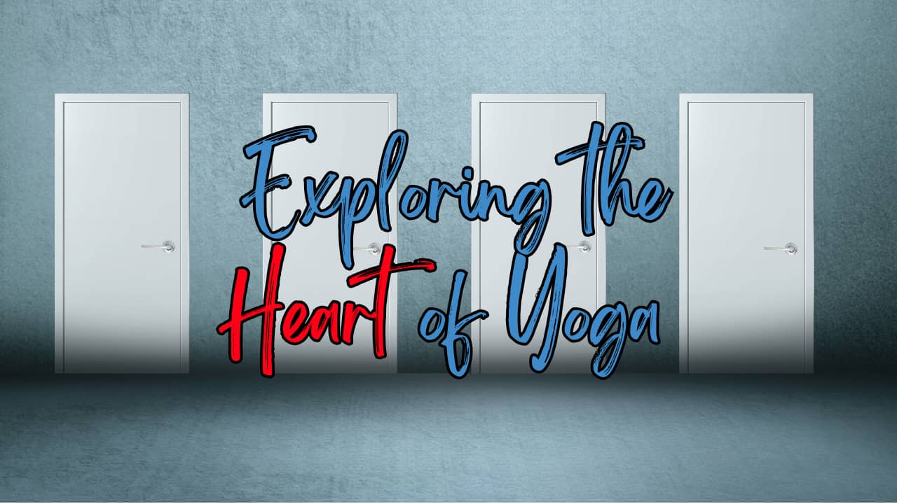 Exploring the Heart of Yoga