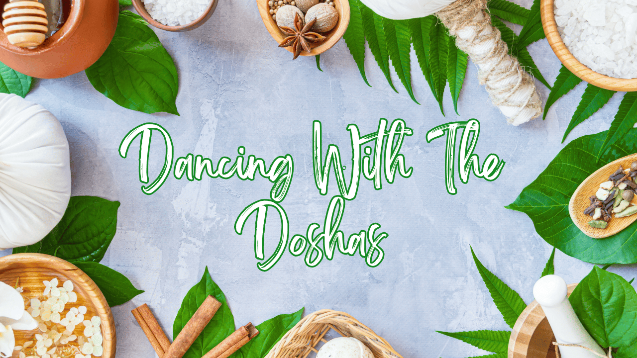 dancing with the doshas