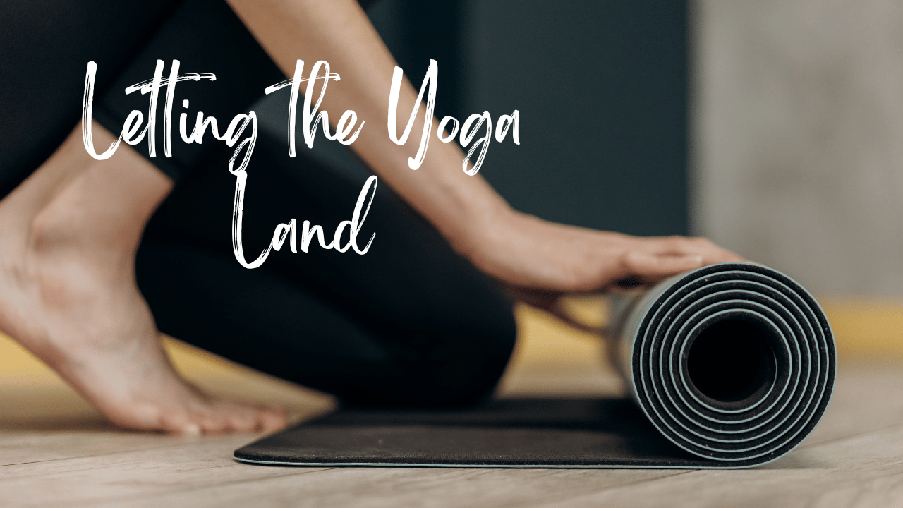 Letting the yoga land