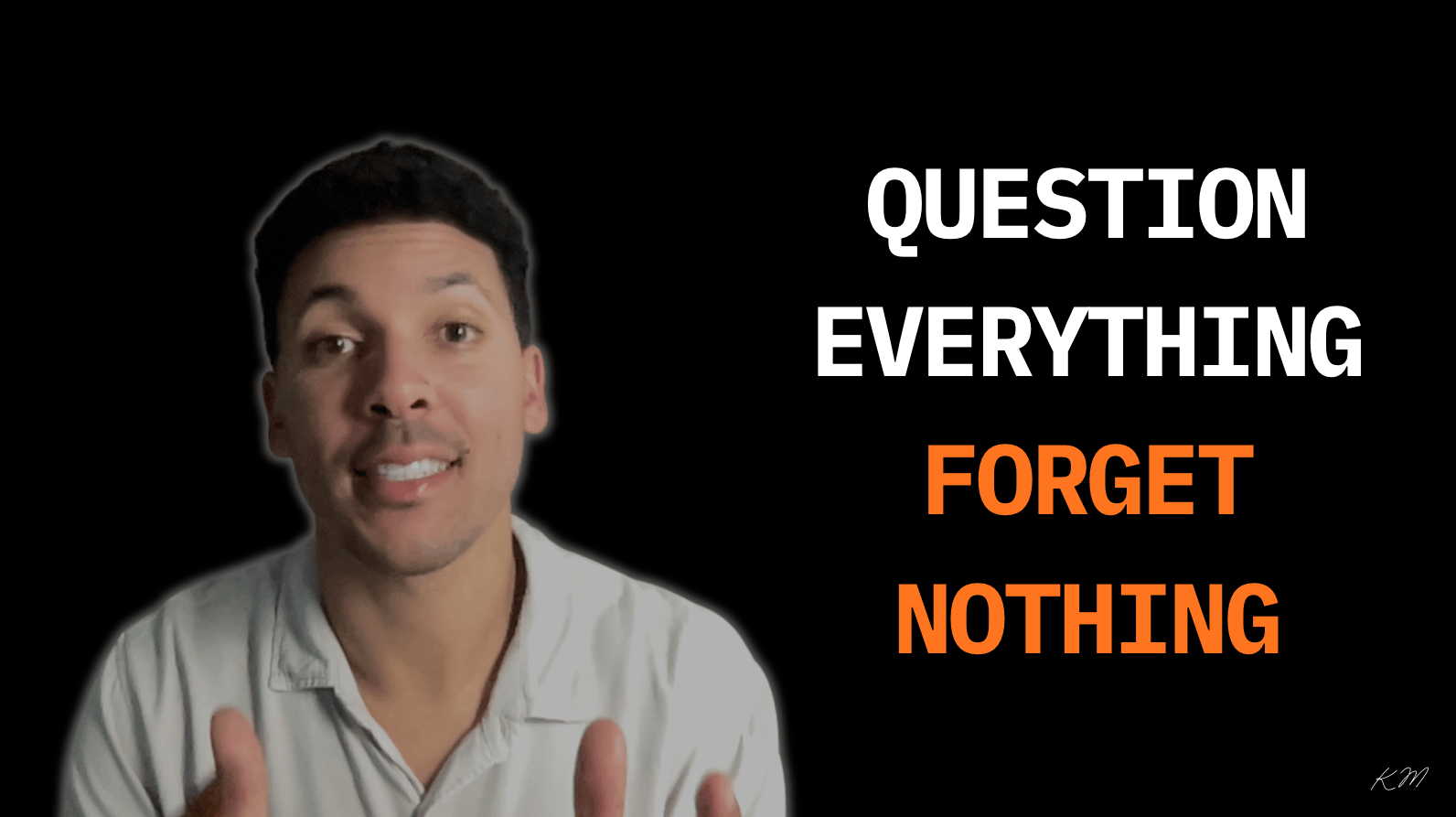 kaelan moss speaking with words next to him that say "question everything forget nothing"