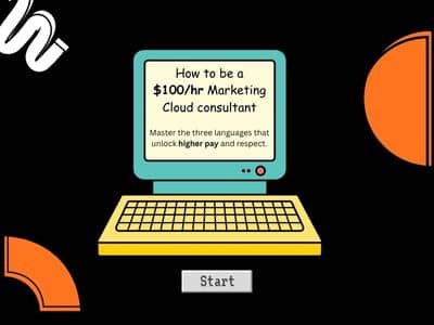 A picture of a computer with the text that says "How to be a $100/hr Marketing Cloud Consultant" as the headline and has this as the sub-headline "Master the three languages that unlock higher pay and respect."