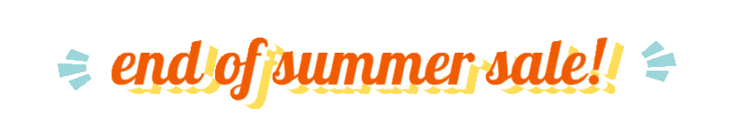 End of summer sale!