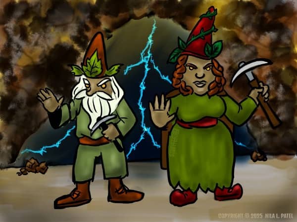 Digital drawing. Two small humanoids standing in front of a cave opening, both holding out their right hands with palm facing forward, and both holding pickaxes in their left hands. The figures are gnomes wearing pointed hats and frowning. A man with a long white beard at left, and a woman at right. Behind them is the mouth of a cave, with bright lightning bolts striking down. Watermark of “Storyfeather” along the woman’s dress at her right hip. Copyright notice at bottom right reads, “Copyright © 2025  Nila L. Patel.”