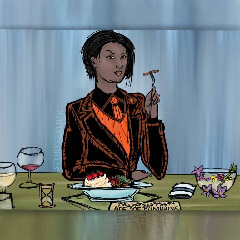 Digital drawing. At center, a woman facing forward, seen from waist up, sitting at a table. Her face is in three-quarters profile facing right. She looks forward with right brow and the right corner of her mouth raised. Her bent right arm rests on the table in front of her. Her left hand is raised beside her, holding a fork with a piece of food on the tines. On the table in front of her is a plate full of food. In front of the food is a name card with partially visible letters that read “Ace of Pumpkins.” At left is a small hourglass and two wine glasses. At right is a folded napkin wrapped in a band and a bowl filled with liquid, and with flowers, flower petals, and a bundle of herbs floating within. Watermark of “Storyfeather” along outside of the woman’s upper right arm.