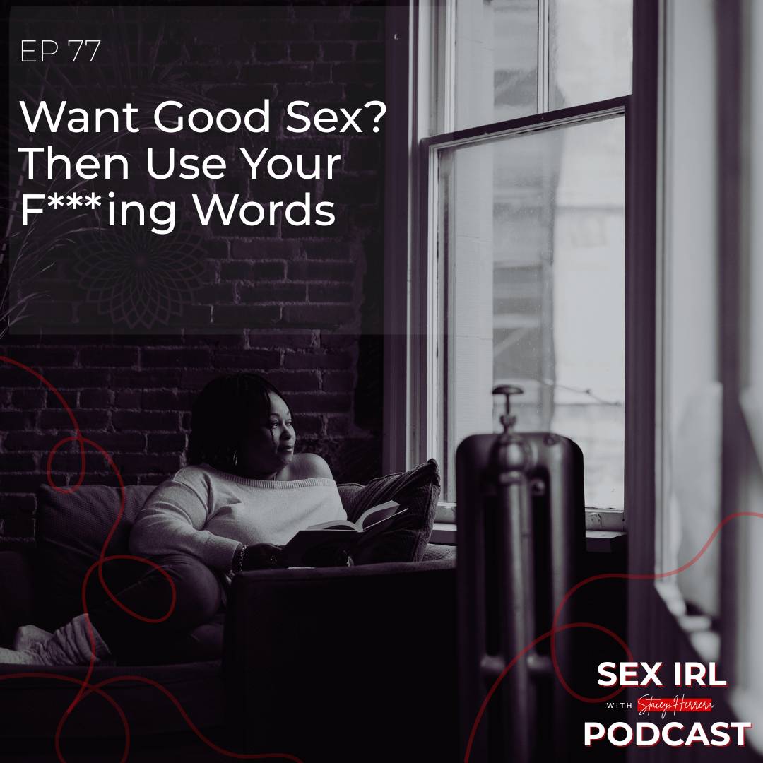 Sex in Real Life Podcast - Episode 77
