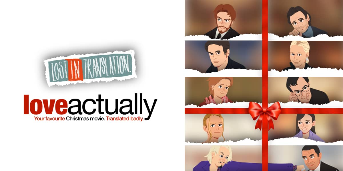Your favourite Christmas Movie. Translated badly. Cartoon versions of the characters of Love Actually.