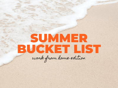 Summer Bucket List | work from home edition