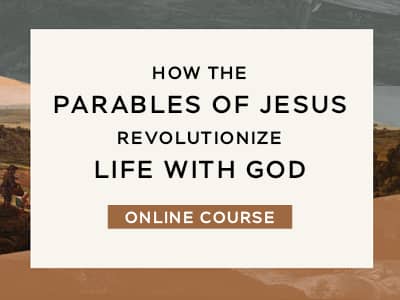 How the Parables of Jesus Revolutionize Life with God