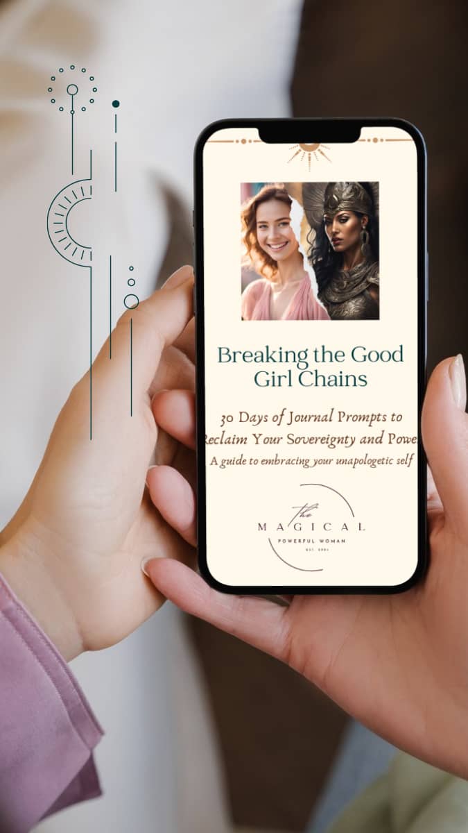 Breaking the Good Girl Chains - 30 Days of Journal Prompts to Reclaim Your Sovereignty and Power