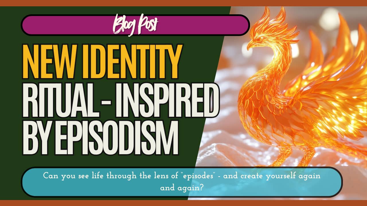 Graphic for a blog post titled “New Identity Ritual – Inspired by Episodism.” Bold yellow and white text on a teal background with a glowing orange phoenix sculpture on the right.
