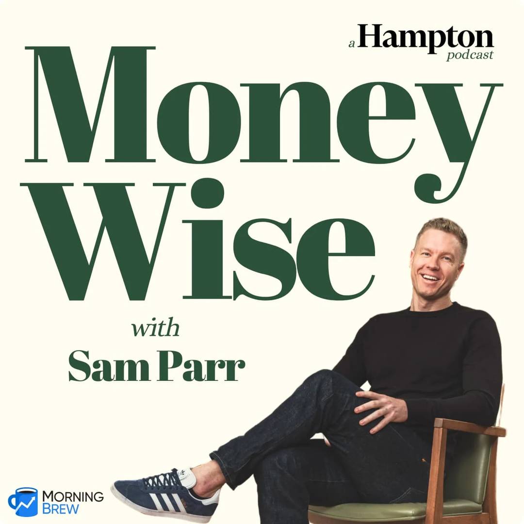 MoneyWise podcast with Sam Parr (Morning Brew)