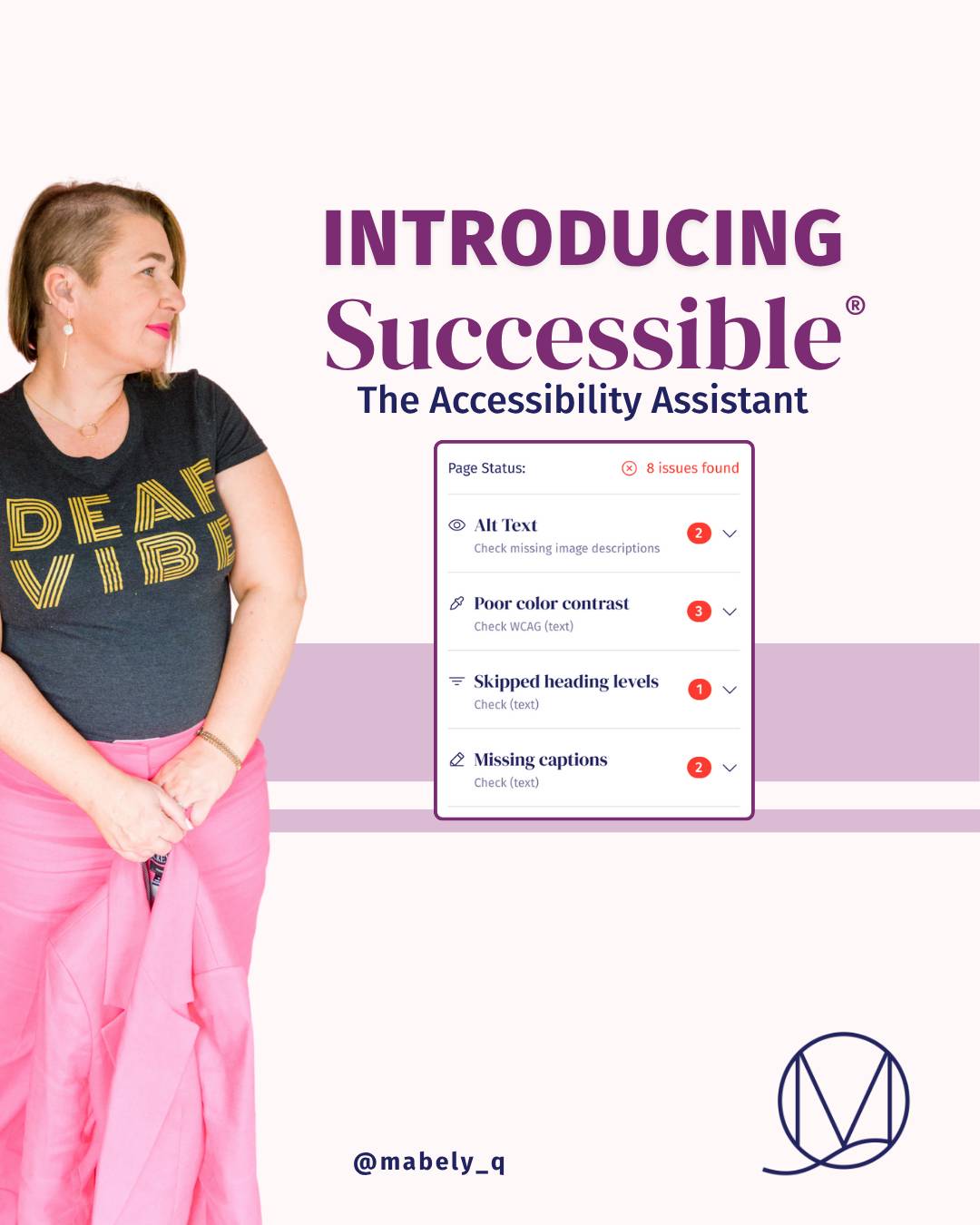 Erin Perkins is wearing a black “Deaf Vibe” t-shirt and bright pink pants is featured across four branded graphics introducing the Successible Accessibility Assistant. The image announces “Introducing Successible” and shows an overlay of accessibility issues flagged, including alt text, poor color contrast, skipped heading levels, and missing captions.