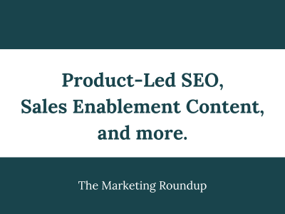 Product-Led SEO, Sales Enablement Content, and more.