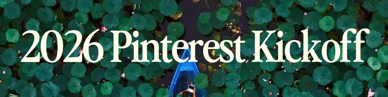 2026 Pinterest Kickoff
