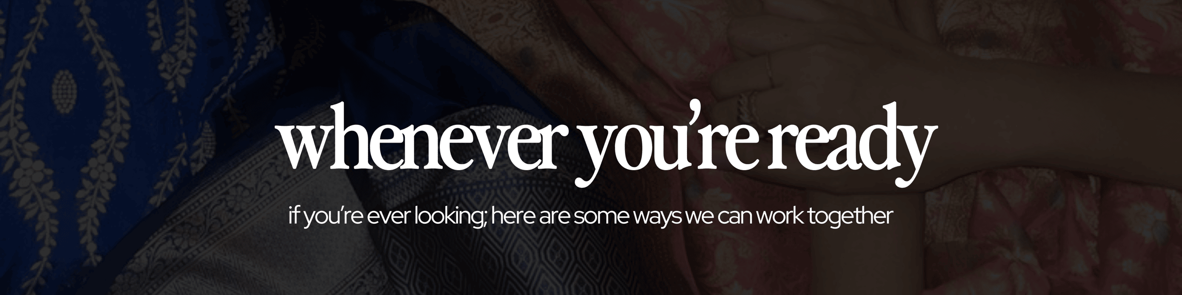 banner image of silks in the background with the words whenever you're ready