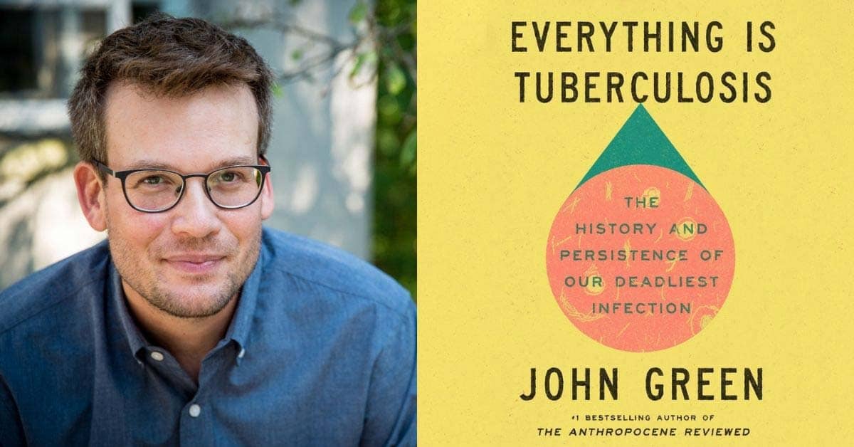 Split photo of John Green and "Everything is Tuberculosis" book cover