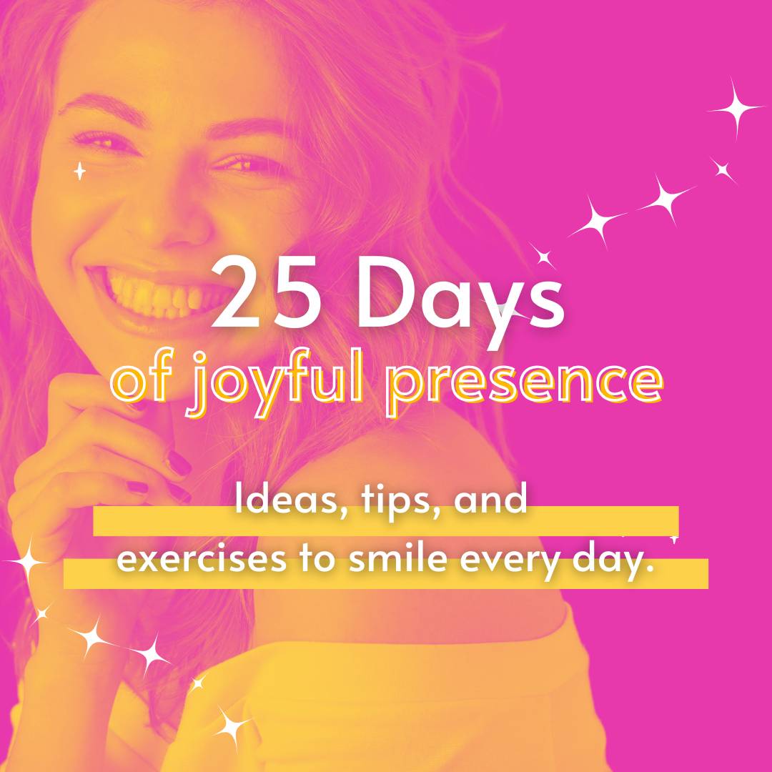 25 Days of Joyful Presence