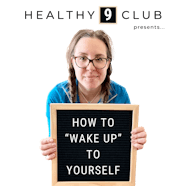 How To Wake Up To Yourself Live Virtual Workshop