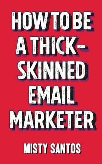 Bright red book cover with white title and name: How to be a thick-skinned email marketer by Misty Santos