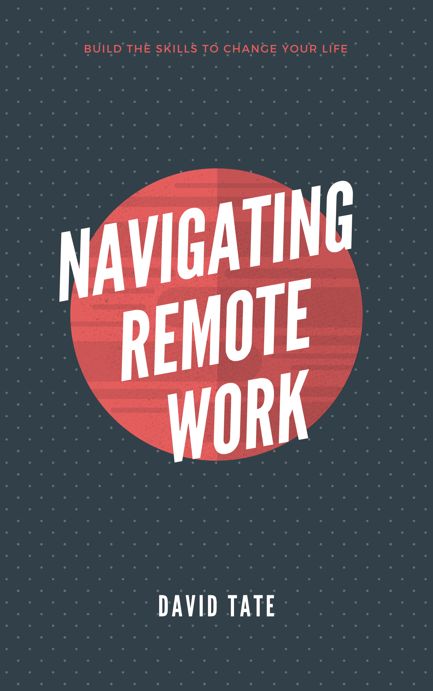 Navigating Remote Work - Your Guide to Remote Work