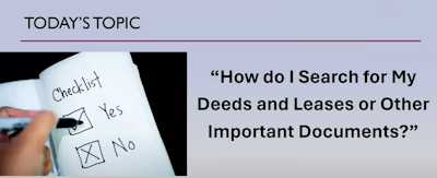 How do I search for my deeds and leases or other important documents webinar