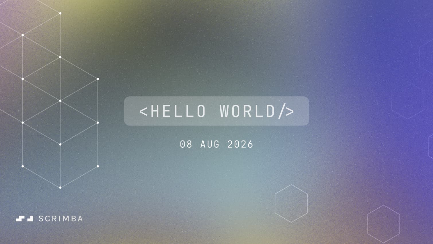 Hello World 08 Aug 2026