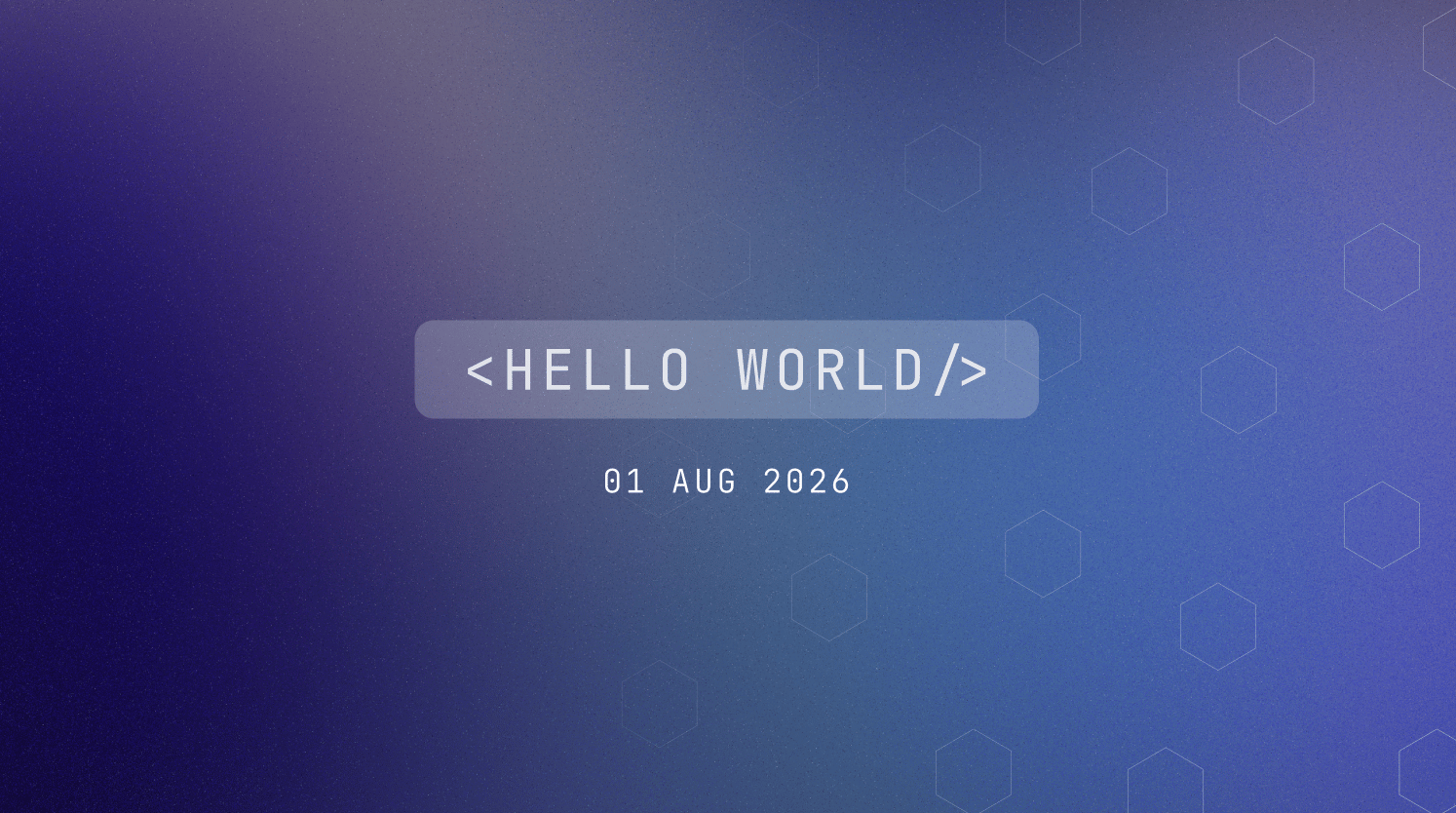 Hello World 01 Aug 2026