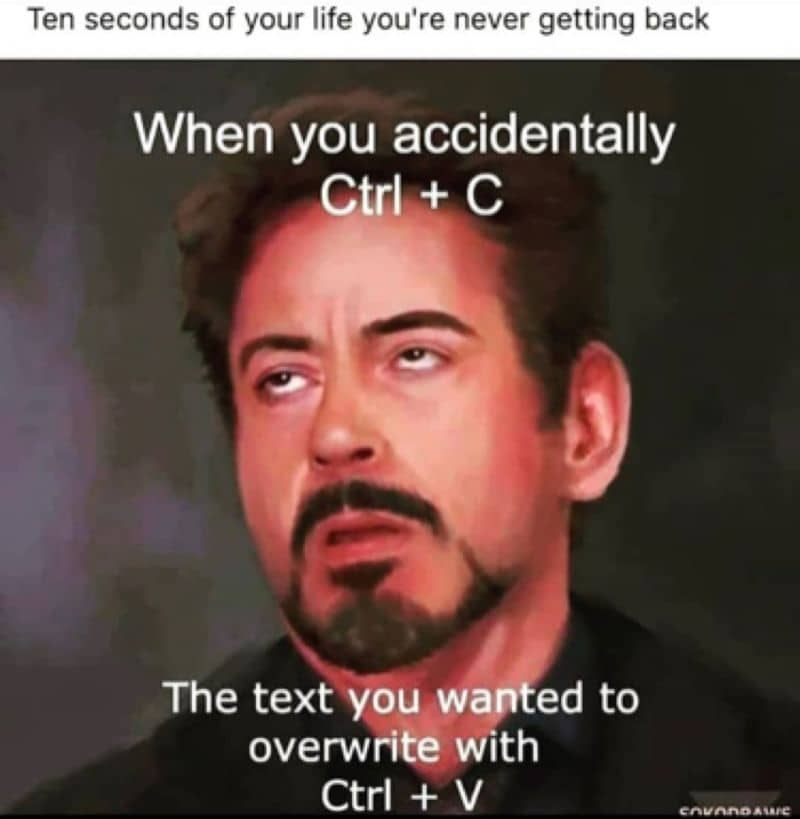 Meme of the week - When you hit ctrl+C instead of ctrl+V eye roll
