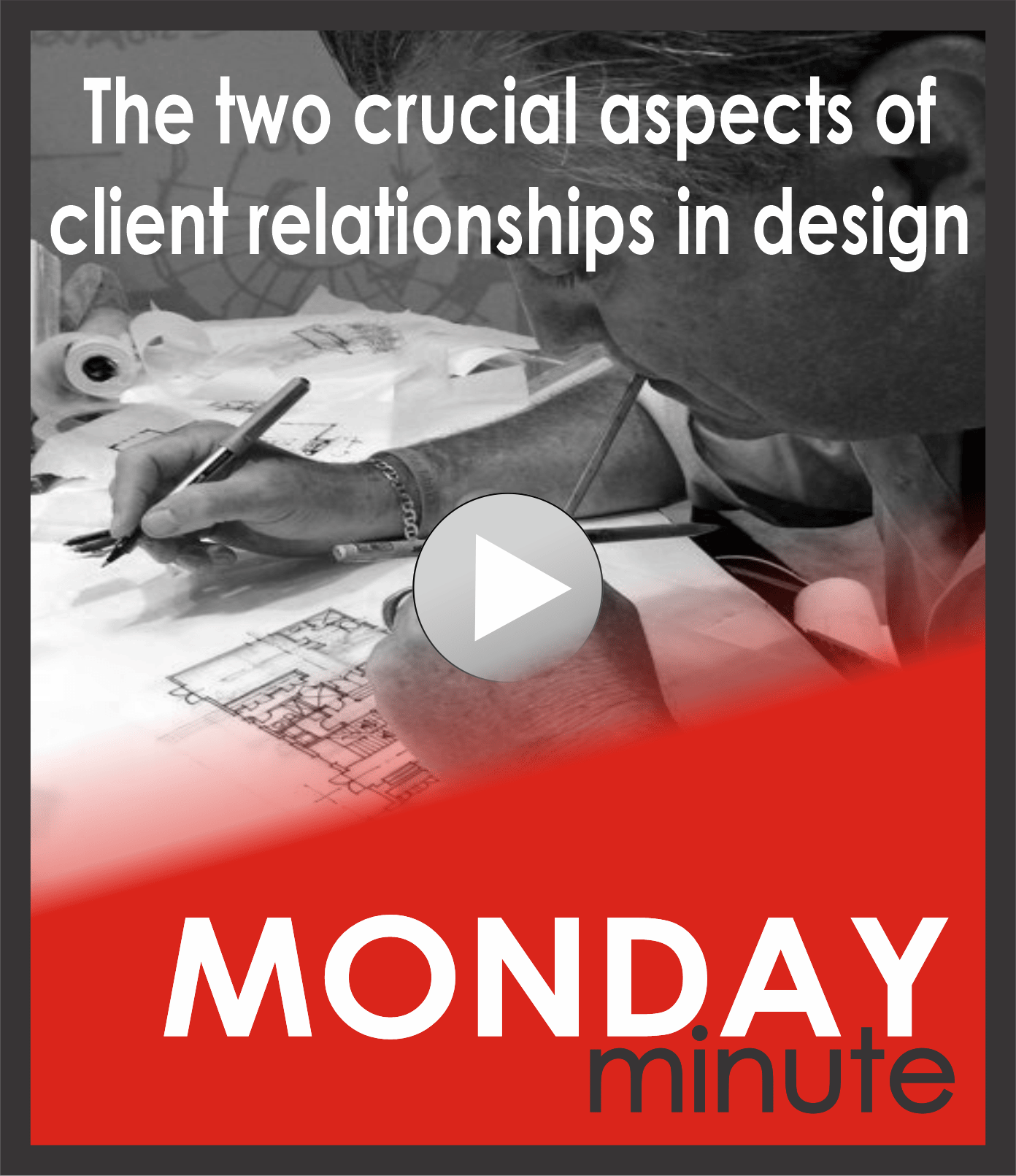 The two crucial aspects of client relationships in design..