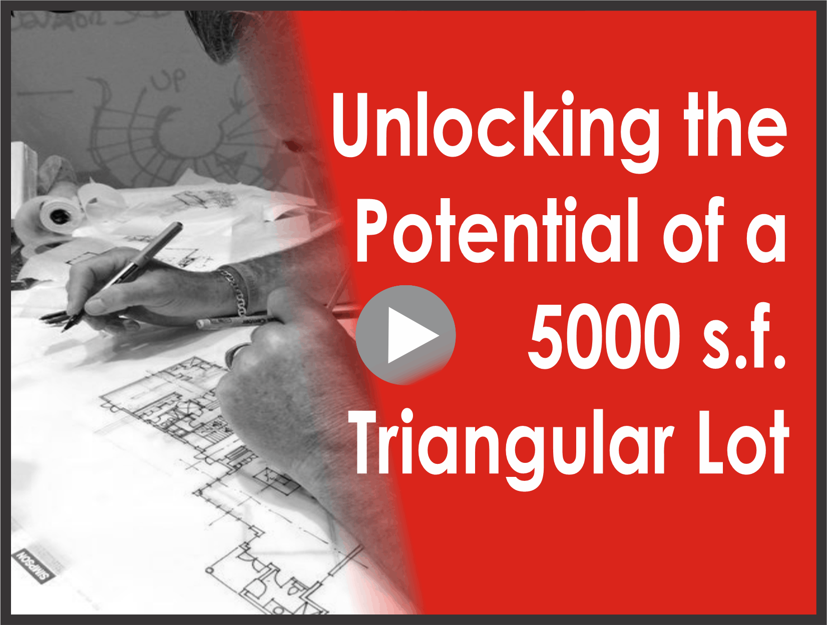 Unlocking the potential of a 5000 s.f. triangular lot.