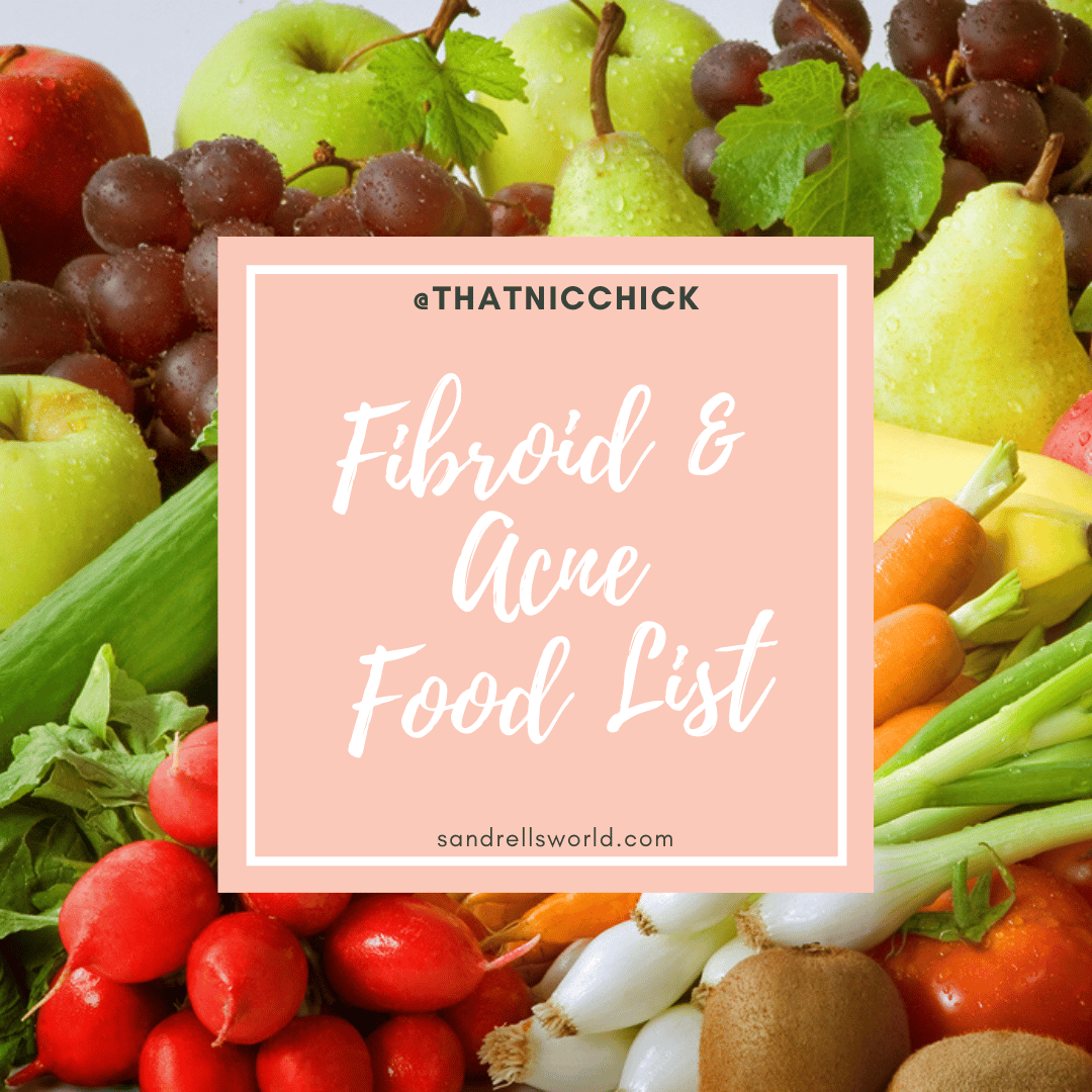 Uterine Fibroid & Acne Food List