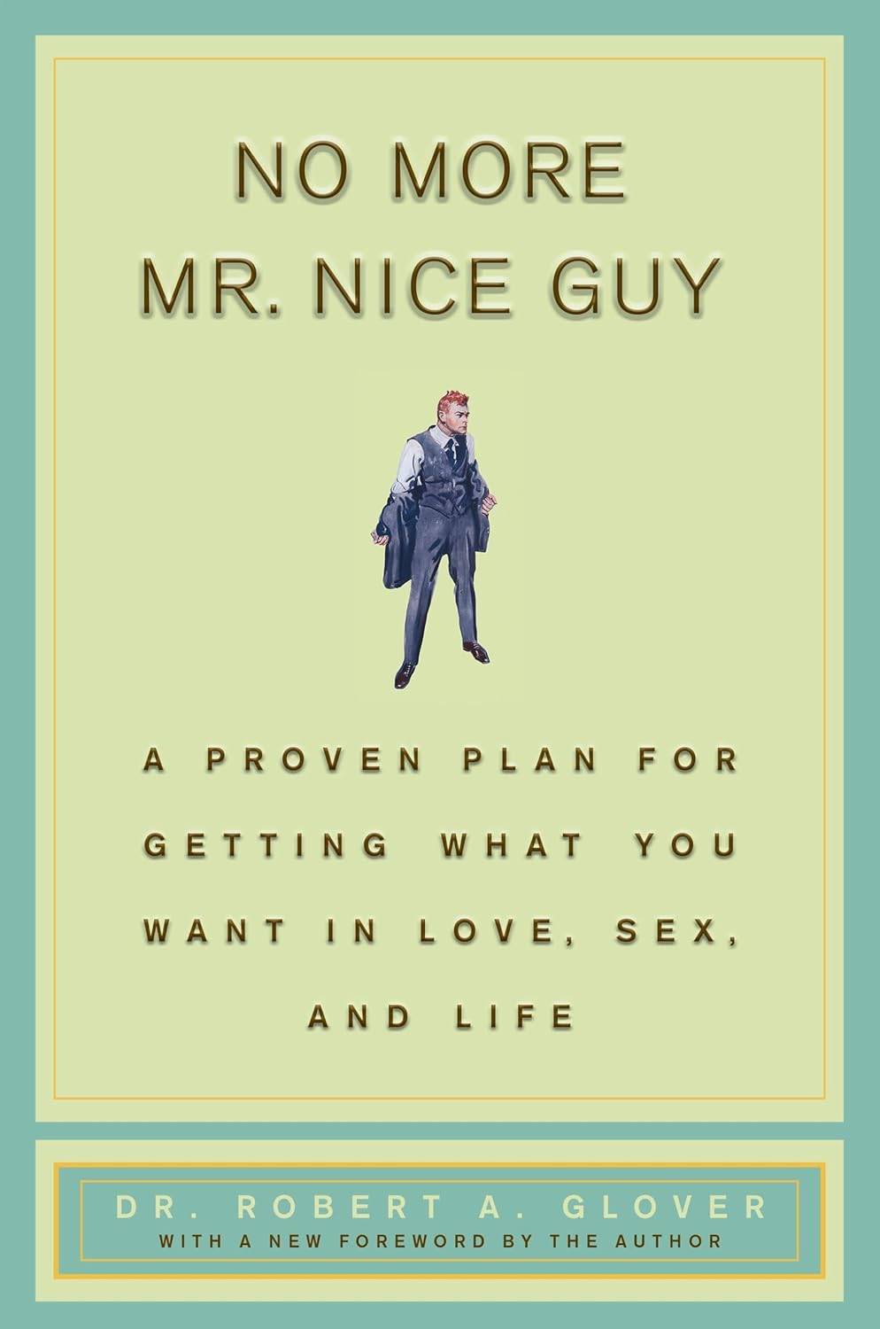 No More Mr. Nice Guy Recommended Read.