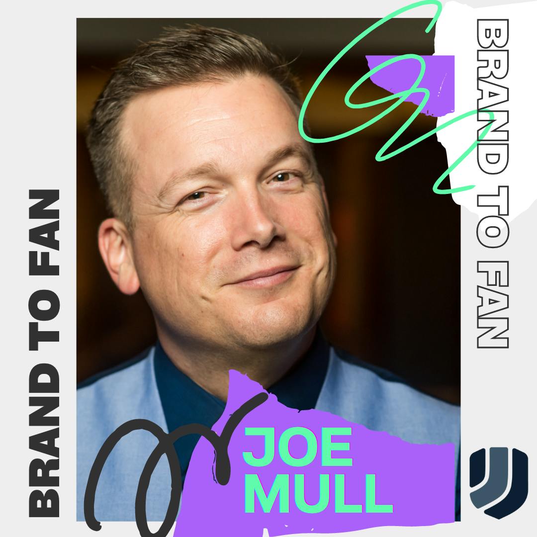 Joe Mull joins the Brand to Fan Show in episode 12 