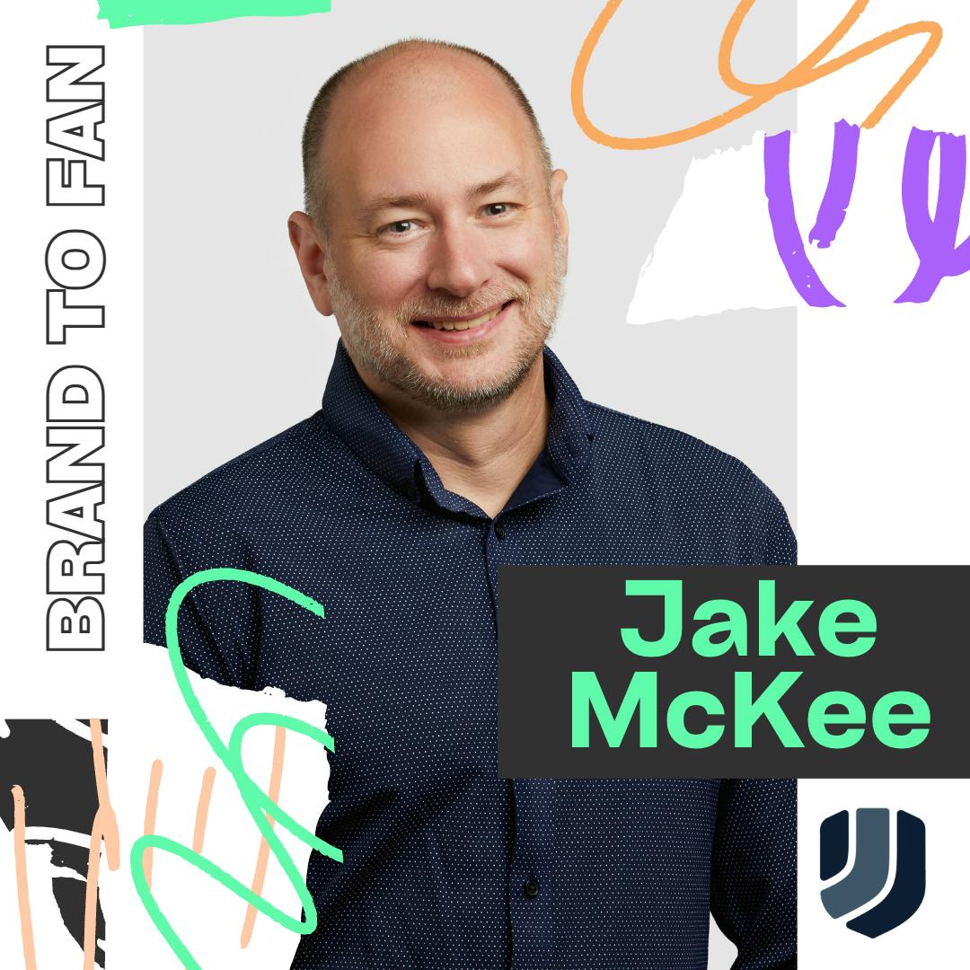 Jake McKee is a guest on the Brand to Fan Show