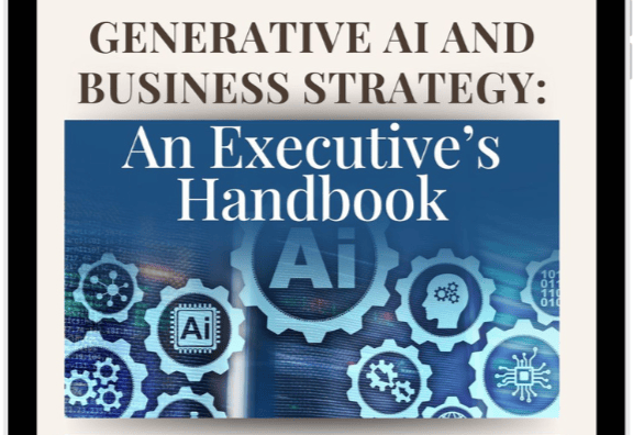 Generative AI and Business Strategy: An Executive's Handbook